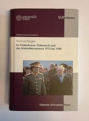 Im Fadenkreuz: Österreich und der Nahostterrorismus 1973 bis 1985.