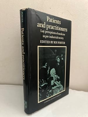 Patients and practitioners. Lay perceptions of medicine in pre-industrial society