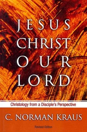 Seller image for Jesus Christ Our Lord : Christology from a Disciple's Perspective for sale by GreatBookPrices
