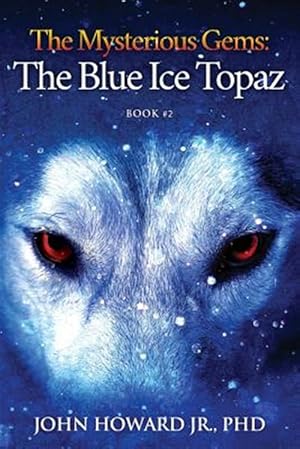 Imagen del vendedor de The Mysterious Gems: The Blue Ice Topaz a la venta por GreatBookPrices