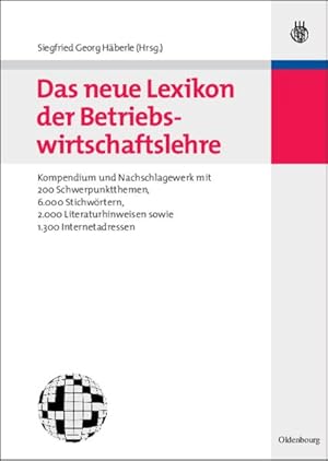 Seller image for Das Neue Lexikon Der Betriebswirtschaftslehre : Kompendium Und Nachschlagewerk - Mit 200 Schwerpunktthemen, 6.000 Stichwortern, 2.000 Literaturhinweisen Sowie 1.300 Internetadressen -Language: german for sale by GreatBookPrices