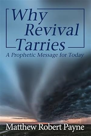 Seller image for Why Revival Tarries: A Prophetic Messsage for Today for sale by GreatBookPrices