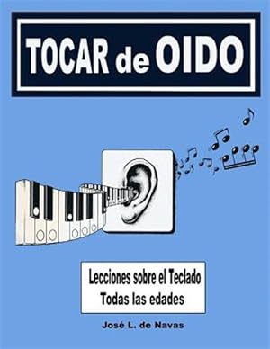 Imagen del vendedor de Tocar de odo / Play it by ear : Armona sobre el teclado / Harmony on the keyboard -Language: spanish a la venta por GreatBookPrices