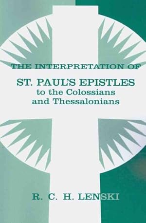 Immagine del venditore per Interpretation of St Paul's Epistles to the Colossians and Thessalonians venduto da GreatBookPrices