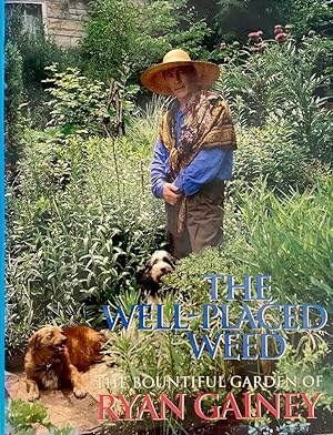 Immagine del venditore per The Well-Placed Weed: The Bountiful Garden of Ryan Gainey venduto da Randall's Books