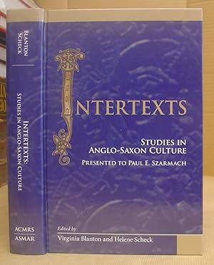 Intertexts - Studies In Anglo Saxon Culture Presented To Paul E Szarmach