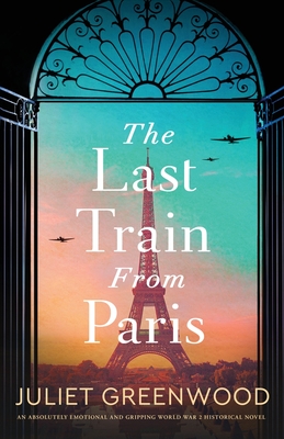 Seller image for The Last Train from Paris: An absolutely emotional and gripping World War 2 historical novel (Paperback or Softback) for sale by BargainBookStores