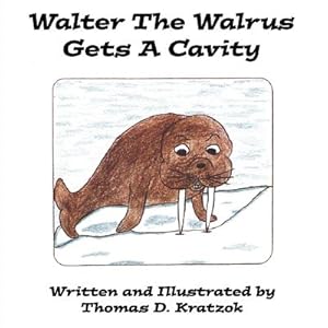 Seller image for Walter The Walrus Gets A Cavity (Paperback or Softback) for sale by BargainBookStores