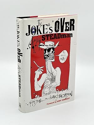 The Joke's Over. Ralph Steadman on Hunter S. Thompson