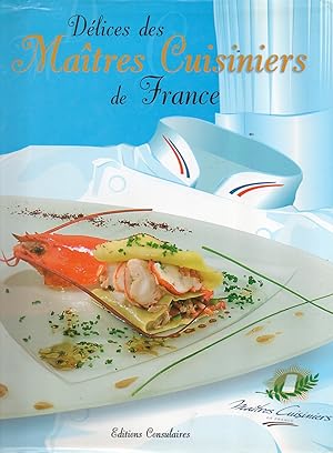 Bild des Verkufers fr Delices des Maitres Cuisiniers de France zum Verkauf von San Francisco Book Company