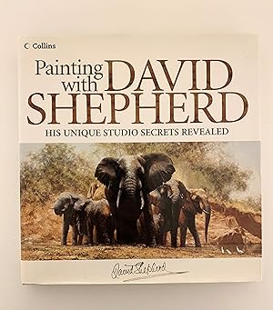 Painting with David Shepherd: His Unique Studio Secrets Revealed.