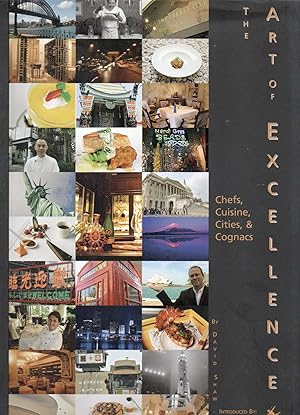 Seller image for The Art of Excellence_ Chefs, Cuisine, Cities, & Cognacs for sale by San Francisco Book Company
