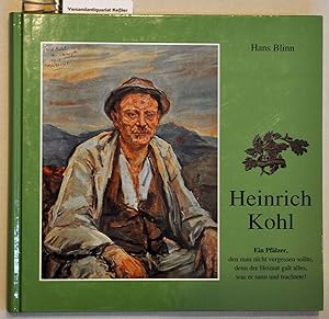 Heinrich Kohl (1873-1936) : Ein Pfälzer, den man nicht vergessen sollte, denn der Heimat galt all...