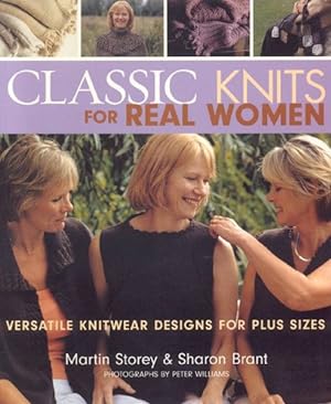 Seller image for Classic Knits for Real Women : Versatile Knitwear Designs For Plus Sizes for sale by GreatBookPricesUK