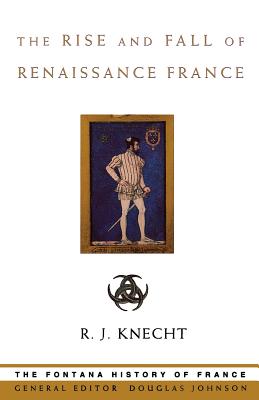 Imagen del vendedor de The Rise and Fall of Renaissance France (Paperback or Softback) a la venta por BargainBookStores