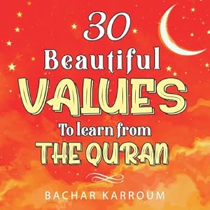 Immagine del venditore per 30 Beautiful Values to Learn From The Quran (Paperback or Softback) venduto da BargainBookStores