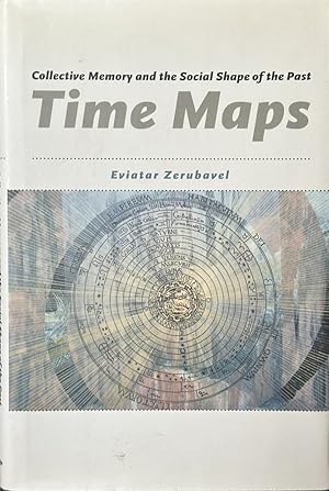 Seller image for Time Maps - Collective Memory and the Social Shape of the Past for sale by Dr.Bookman - Books Packaged in Cardboard