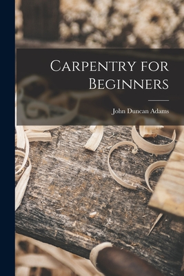 Seller image for Carpentry for Beginners (Paperback or Softback) for sale by BargainBookStores