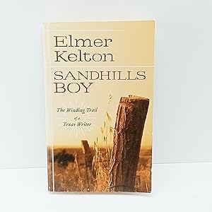 Seller image for Sandhills Boy: The Winding Trail of a Texas Writer for sale by Cat On The Shelf