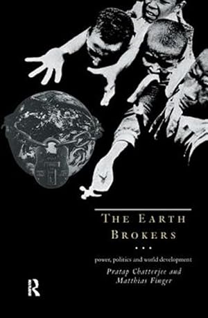Imagen del vendedor de Earth Brokers : Power, Politics and World Development a la venta por GreatBookPricesUK