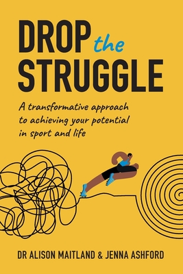 Seller image for Drop The Struggle: A Transformative Approach to Achieving Your Potential in Sport and Life (Paperback or Softback) for sale by BargainBookStores