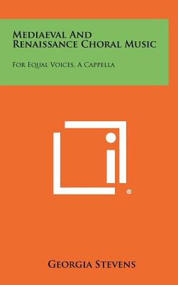 Seller image for Mediaeval and Renaissance Choral Music: For Equal Voices, A Cappella (Hardback or Cased Book) for sale by BargainBookStores