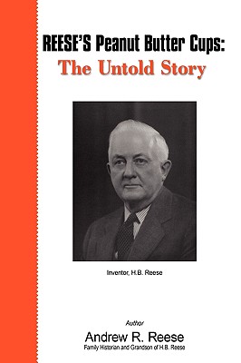 Seller image for Reese's Peanut Butter Cups: The Untold Story: Inventor, H.B. Reese (Paperback or Softback) for sale by BargainBookStores