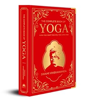 Seller image for The Complete Book of Yoga: Karma Yoga, Bhakti Yoga, Raja Yoga, Jnana Yoga (Deluxe Silk Hardbound) (Hardback or Cased Book) for sale by BargainBookStores