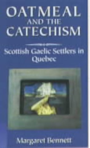 Seller image for Oatmeal and the Catechism: Scottish Gaelic Settlers in Quebec (McGill-Queen's studies in ethnic history. Series 2) for sale by WeBuyBooks