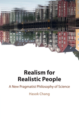 Seller image for Realism for Realistic People: A New Pragmatist Philosophy of Science (Paperback or Softback) for sale by BargainBookStores