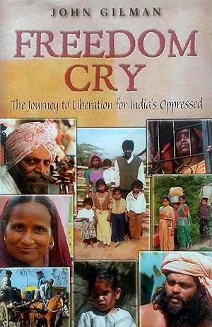 Bild des Verkufers fr Freedom Cry: a Journey of Liberation: the Journey to Liberation for India's Oppressed zum Verkauf von Kayleighbug Books, IOBA