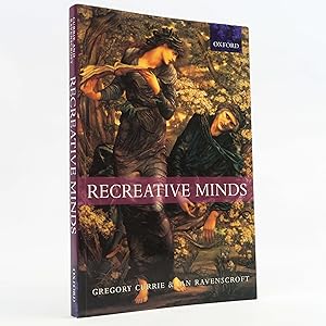 Bild des Verkufers fr Recreative Minds: Imagination in Philosophy and Psychology by Gregory Currie zum Verkauf von Neutral Balloon Books