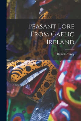 Imagen del vendedor de Peasant Lore From Gaelic Ireland (Paperback or Softback) a la venta por BargainBookStores