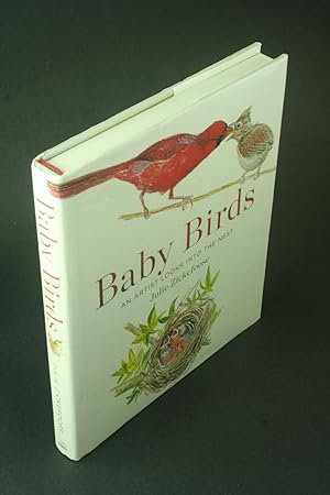 Bild des Verkufers fr Baby birds: an artist looks into the nest. zum Verkauf von Steven Wolfe Books