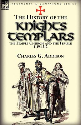 Seller image for The History of the Knights Templars, the Temple Church, and the Temple, 1119-1312 (Paperback or Softback) for sale by BargainBookStores