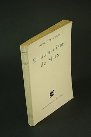 Seller image for El humanismo de Marx. Traduccin del original en italiano por Oberdan Caletti for sale by Steven Wolfe Books