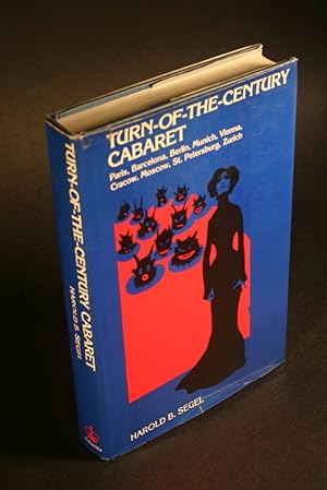 Seller image for Turn-of-the-century cabaret : Paris, Barcelona, Berlin, Munich, Vienna, Cracow, Moscow, St. Petersburg, Zurich. for sale by Steven Wolfe Books