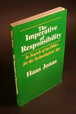 Immagine del venditore per The imperative of responsibility. In search of an ethics for the technological age. Translated by Hans Jonas, with the collaboration of David Herr venduto da Steven Wolfe Books