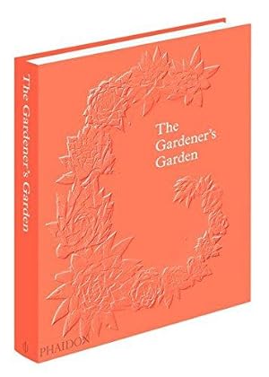 Seller image for The Gardener's Garden: Inspiration Across Continents and Centuries for sale by WeBuyBooks