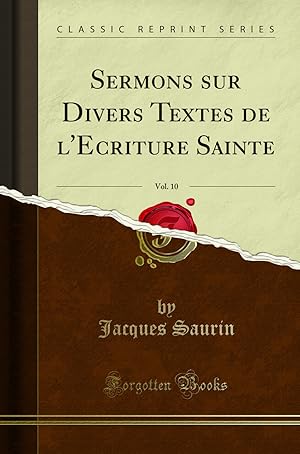 Seller image for Sermons sur Divers Textes de l'Ecriture Sainte, Vol. 10 (Classic Reprint) for sale by Forgotten Books