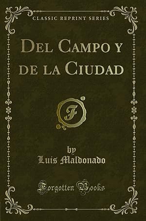Seller image for Del Campo y de la Ciudad (Classic Reprint) for sale by Forgotten Books