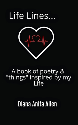 Image du vendeur pour Life Lines. A book of poetry & "things" inspired by my Life (Paperback or Softback) mis en vente par BargainBookStores