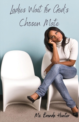 Image du vendeur pour Ladies Wait for God's Chosen Mate (Paperback or Softback) mis en vente par BargainBookStores