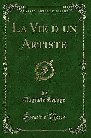 Imagen del vendedor de La Vie d  un Artiste (Classic Reprint) a la venta por Forgotten Books