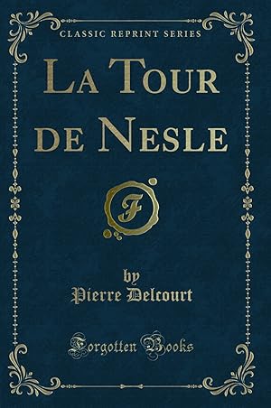 Imagen del vendedor de La Tour de Nesle (Classic Reprint) a la venta por Forgotten Books