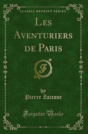 Seller image for Les Aventuriers de Paris (Classic Reprint) for sale by Forgotten Books