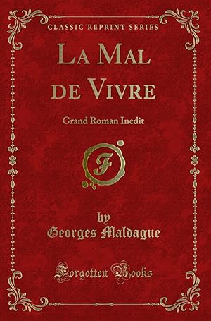 Seller image for La Mal de Vivre: Grand Roman Inedit (Classic Reprint) for sale by Forgotten Books