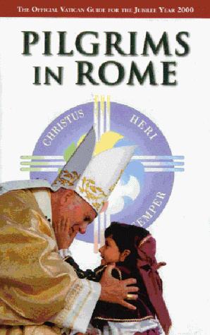 Bild des Verkufers fr Pilgrims in Rome: For the Jubilee of the Holy Year 2000 zum Verkauf von WeBuyBooks