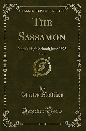 Seller image for The Sassamon, Vol. 14: Natick High School; June 1925 (Classic Reprint) for sale by Forgotten Books