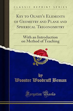 Imagen del vendedor de Key to Olney's Elements of Geometry and Plane and Spherical Trigonometry a la venta por Forgotten Books